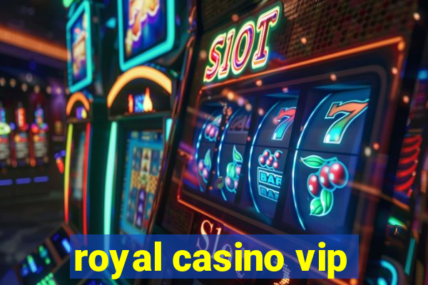 royal casino vip